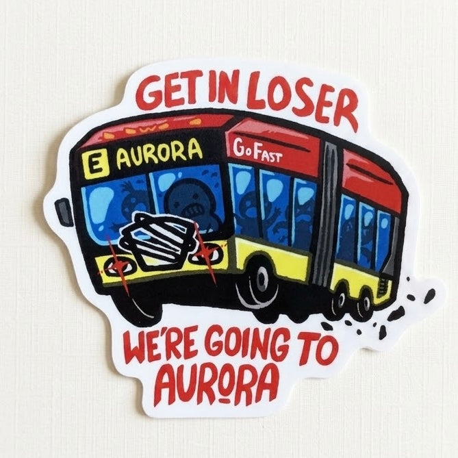 Get In Loser Aurora Bus Vinyl Die-Cut Sticker
