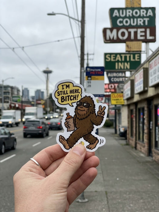 "I'm Still Here" Bigfoot Vinyl Die-Cut Sticker