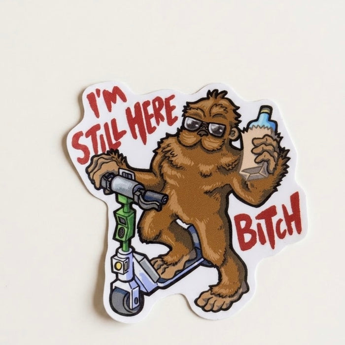 Big Whale I'm Still Here Sasquatch Die-Cut Sticker