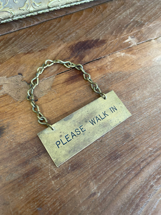 Antique Brass Toned "Please Walk In" Door Sign with Chain, Early 20th Century